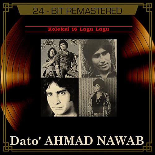 Dato' AHMAD NAWAB - 24 Bit Remastered
