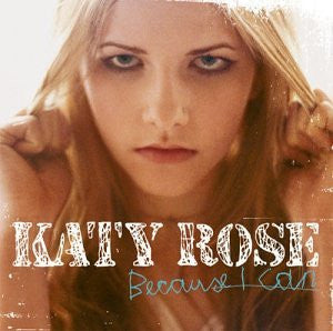 Katy Rose – Because I Can