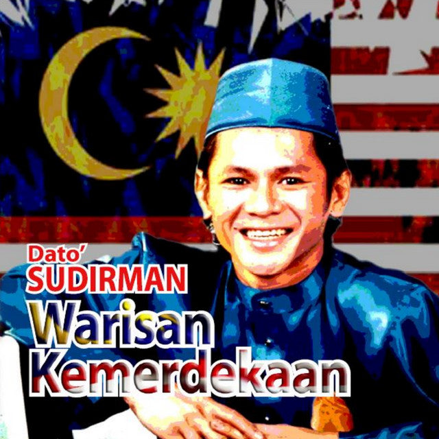 Dato Sudirman Warisan Kemerdekaan