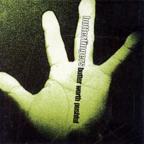 Butterfingers – Butter Worth Pushful