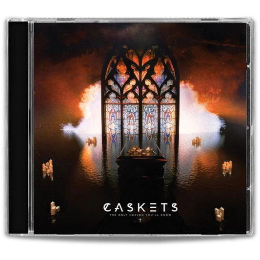 Caskets – The Only Heaven You'll Know