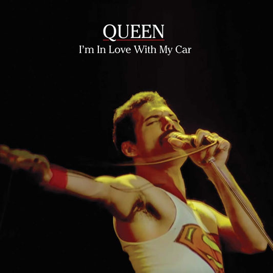 Queen – I'm In Love With My Car