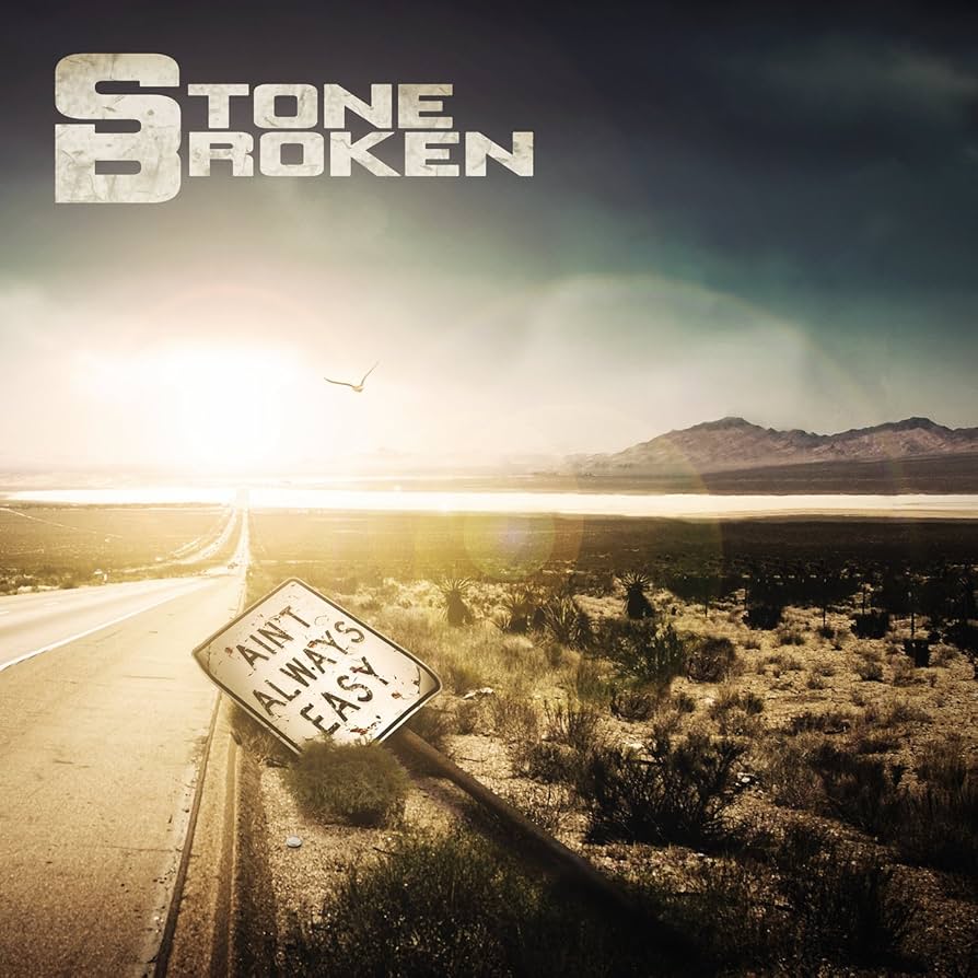 Stone Broken – Ain't Always Easy