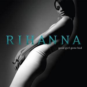 Rihanna – Good Girl Gone Bad