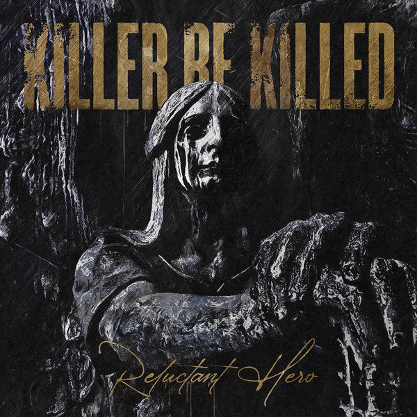 Killer Be Killed – Reluctant Hero