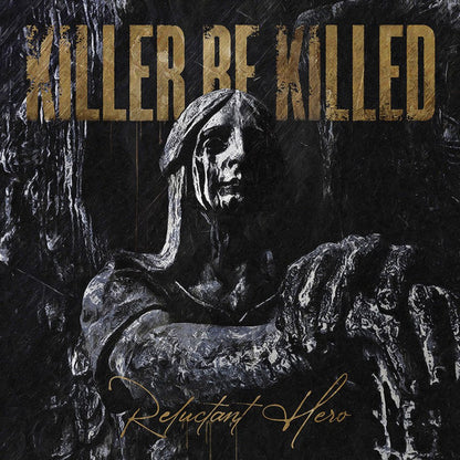 Killer Be Killed – Reluctant Hero