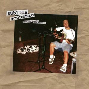 Sublime (2) – Sublime Acoustic (Bradley Nowell & Friends)