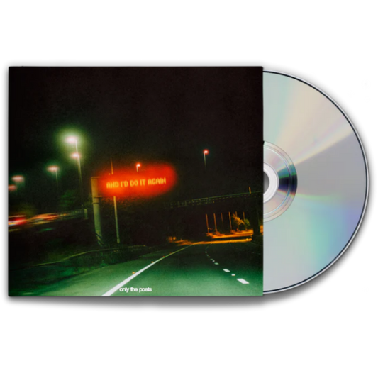 Only The Poets – And I'd Do It Again