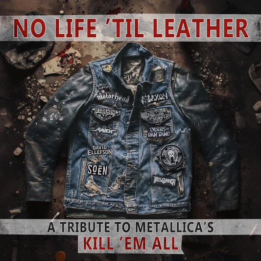 No Life 'Til Leather – A Tribute To Metallica's Kill 'Em All
