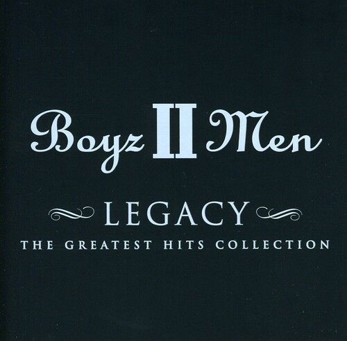 Boyz II Men – Legacy (The Greatest Hits Collection)