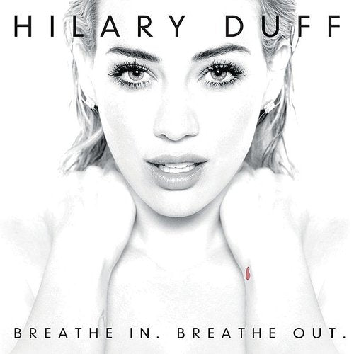 Hilary Duff - Breathe In Breathe Out