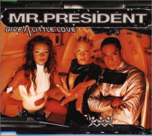 Mr.President – Give A Little Love