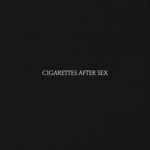 Cigarettes After Sex -Cigarettes After Sex