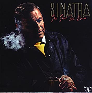 Frank Sinatra -She Shot Me Down