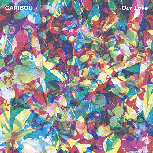 Caribou - Our Love By Caribou