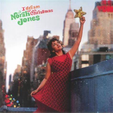 NORAH JONES - I DREAM OF CHRISTMAS