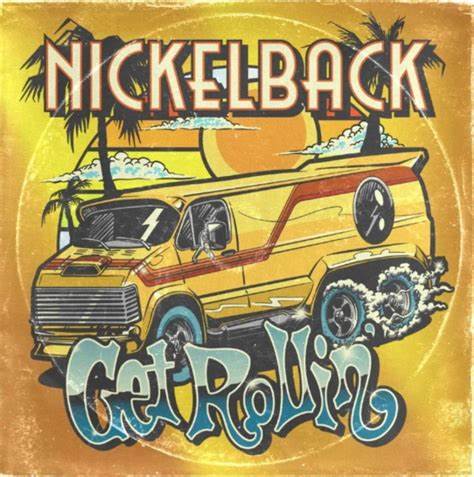 Nickel Back - Get Rollin' (Deluxe Edition)