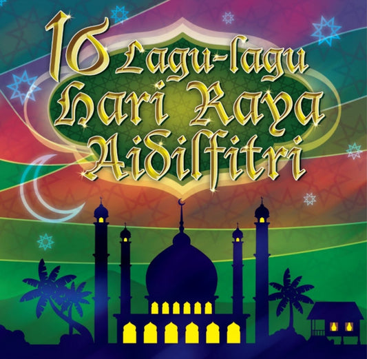 16 Lagu-Lagu Hari Raya Aidilfitri
