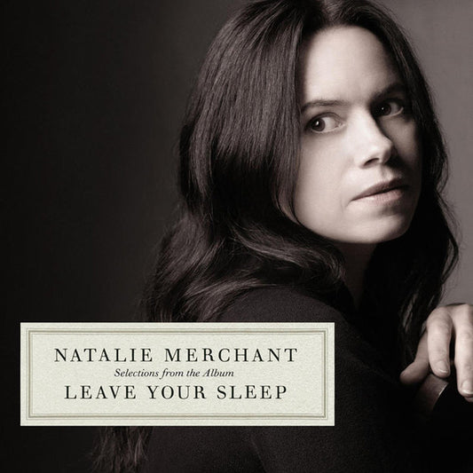 Natalie Merchant – (Selections From The Album) Leave Your Sleep