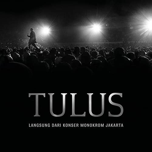 Tulus – Langsung Dari Konser Monokrom Jakarta