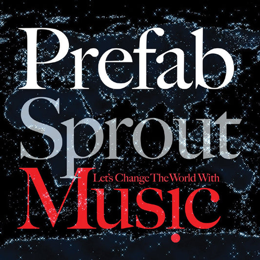 Prefab Sprout – Let's Change The World With Music