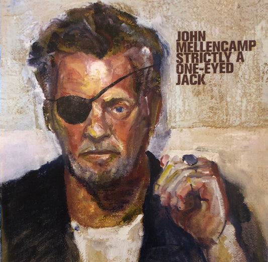 John Mellencamp - Strictly A One-Eyed Jack