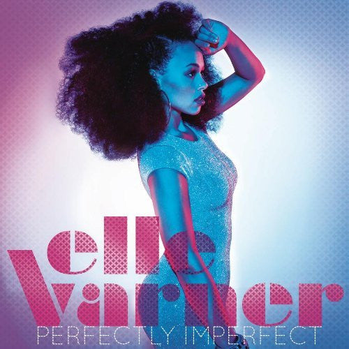 Elle Varner – Perfectly Imperfect