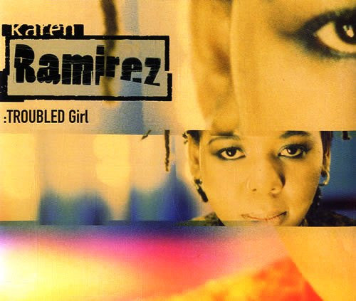 Karen Ramirez – Troubled Girl