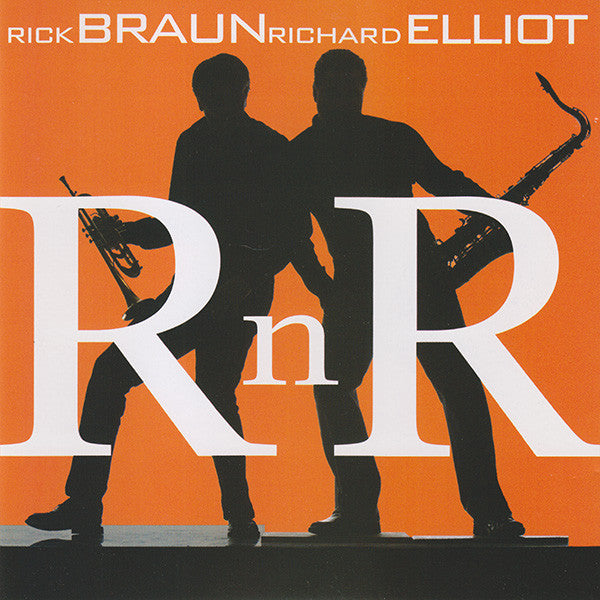 Rick Braun & Richard Elliot – R n R