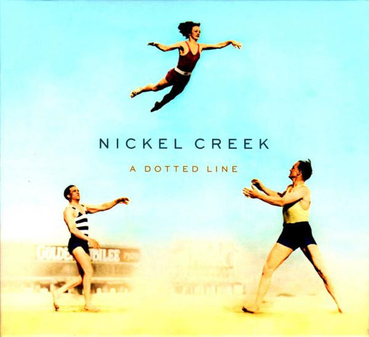 Nickel Creek – A Dotted Line