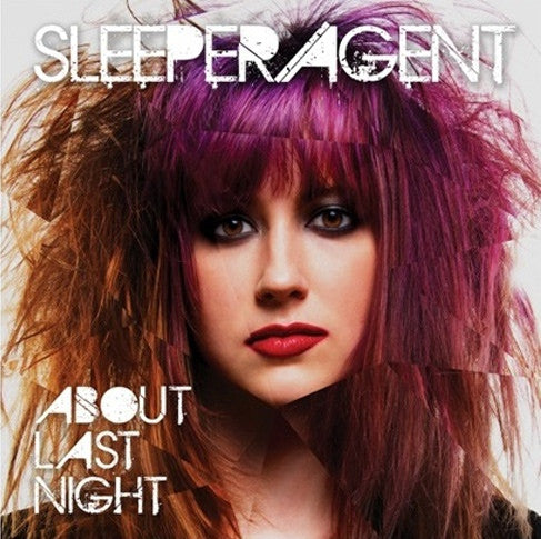 Sleeper Agent – About Last Night