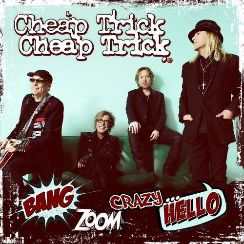 Cheap Trick – Bang, Zoom, Crazy... Hello