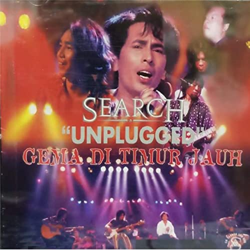 SEARCH - ''UNPLUGGED'' GEMA DI TIMUR JAUH