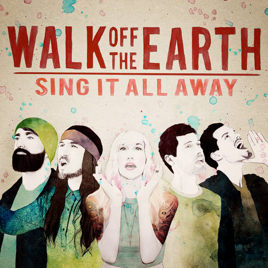 Walk Off The Earth - Sing It All Away