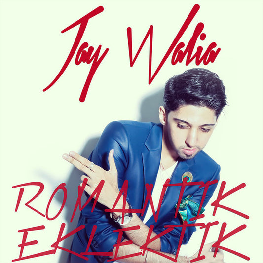 Jay Walia -Romantik Eklektik