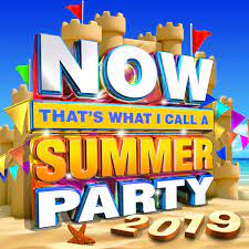 Now Thats What I Call A Summer Party 2019