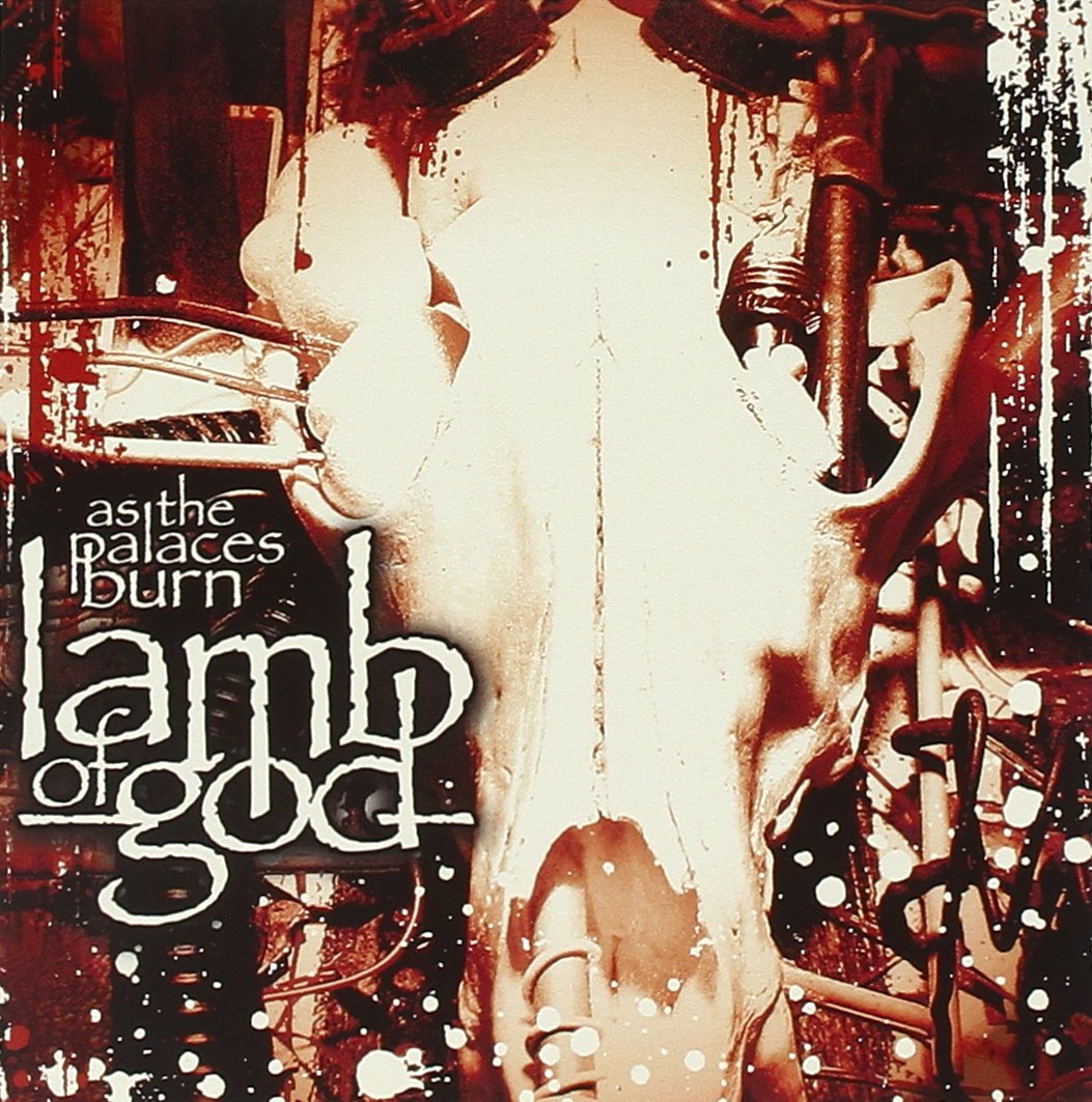 Lamb of God -As The Palaces Burn