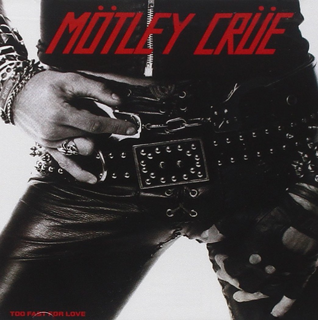 Motley Crue -Too Fast For Love