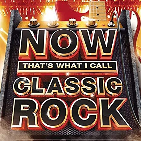 Now -That's What I Call Classic Rock
